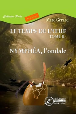 Le temps de l'oeuf Tome 2 : Nymphéa, l'ondale
