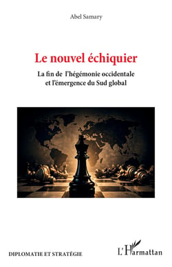 Le nouvel échiquier : La fin de l'hégémonie occidentale et l'émergence du sud global