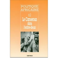 Revue politique africaine n.62 : le Cameroun dans l'entre-deux