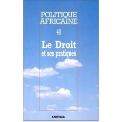 Revue politique africaine n.40 : le droit et ses pratiques