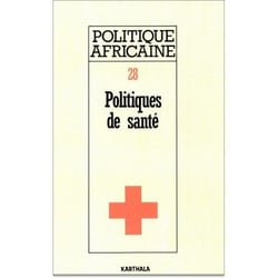 Revue politique africaine n.28 : politiques de santé