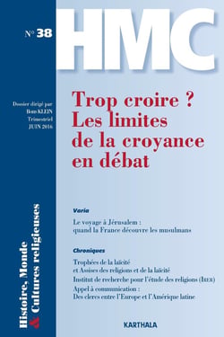 Histoires, monde et cultures religieuses n.38 : trop croire ? les limites de la croyance en débat