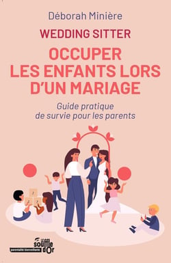 Wedding-sitter: Occuper les enfants lors d'un mariage : Guide pratique de survie pour les parents