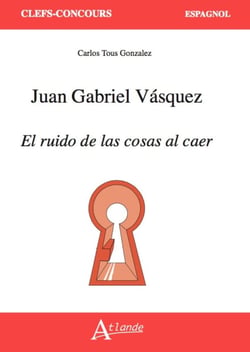 Juan Gabriel Vasquez, El ruido de las cosas al caer