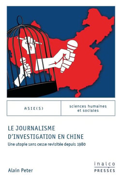 Le journalisme d'investigation en Chine : Une utopie sans cesse revisitée depuis 1980
