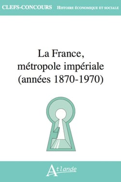La France, métropole impériale (années 1870-1970)