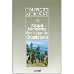 Revue politique africaine n.68 : politiques internationales dans les régions des grands lacs