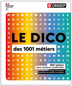 LE DICO des métiers : 1000 métiers tous secteurs confondus