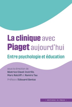 La clinique avec Piaget aujourd'hui, entre psychologie et éducation