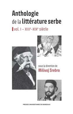 Anthologie de la littérature serbe - vol.I : XIIIe-XIXe siècle