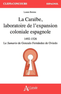 La Caraïbe, laboratoire de l'expansion coloniale espagnole (1492-1526) : Le Sumario (1526) de Gonzalo Fernandez de Oviedo