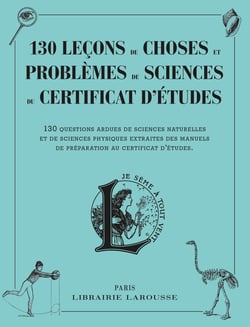 130 leçons de choses et problèmes de sciences du certificat d'études