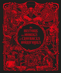 Une histoire des mondes et croyances horrifiques