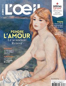 L'OeIL n°793 : Peindre l'amour - Mars 2026 : Le scandale Renoir