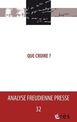 Analyse freudienne n.32 : Que croire ?