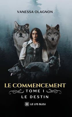 Le commencement : Tome I:  Le destin
