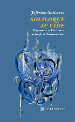 Soliloque au vide : Fragments sur l'existence, le temps et l'illusion d'être