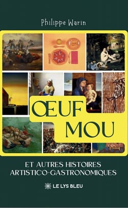 OEuf mou : Et autres histoires artistico-gastronomiques