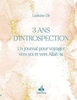 3 ans d'introspection : Un journal pour voyager vers soi et vers Allah