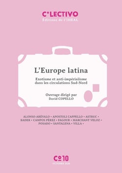 L'Europe latina : Exotisme et anti-impérialisme dans les circulations Sud-Nord
