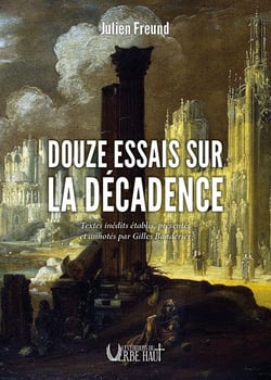 Douze essais sur la décadence : Textes inédits établis, présentés et annotés par gilles banderier