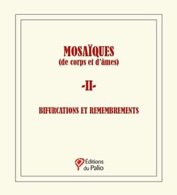 Mosaïques (de corps et d'âmes) - 2 - : Bifurcations et remembrements