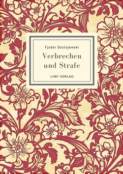 Fjodor Dostojewski: Verbrechen und Strafe. Vollständige Neuausgabe : Ins Deutsche übersetzt von Alexander Eliasberg