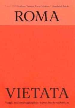 Roma vietata : Journey into the reachable city
