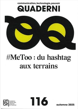 QUADERNI n°116, communication, technologies, pouvoir. : #MeToo : Du hashtag aux terrains