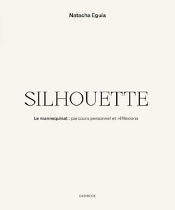 Silhouette : Le mannequinat, parcours personnel et réflexions