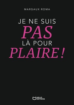 Je ne suis pas là pour plaire !