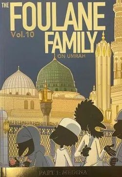 The Foulane Family Tome 10 : On Umrah Partie 1 : Medina
