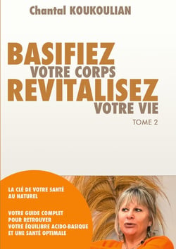 Basifiez votre corps revitalisez votre vie : La cle de votre sante au naturel votre guide complet pour retrouver votre equilibre acido-basique et une sante optimale