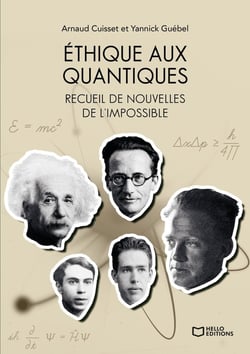 Éthique aux quantiques : Recueil de nouvelles de l'impossible