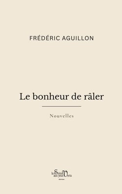 Le bonheur de râler