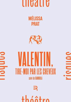 Valentin, tire-moi par les cheveux