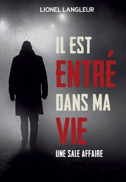 Il est entré dans ma vie
