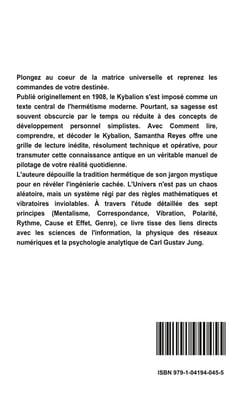 Comment lire, comprendre, et décoder le Kybalion : Traité de transmutation mentale et de maîtrise des lois universelles