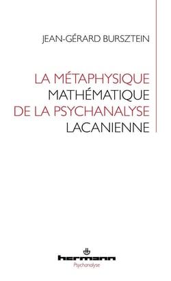 La métaphysique mathématique de la psychanalyse lacanienne