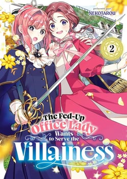 The fed-up office lady wants to serve the villainess Tome 2
