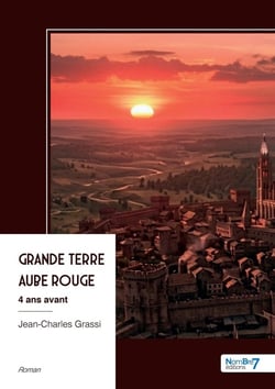 Grande Terre - Aube Rouge : 4 ans avant