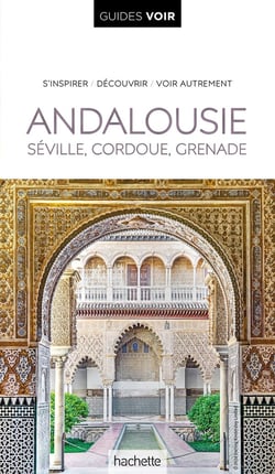 Guides voir : Andalousie, Sévile, Cordoue, Grenade