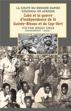 Cuba et la guerre d'indépendance de la Guinée-Bissau et du Cap-Vert : La chute du dernier empire colonial en Afrique