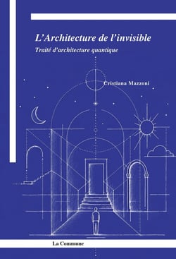 L'Architecture de l'invisible : Traité d'architecture quantique