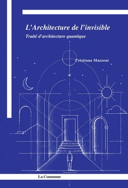 L'Architecture de l'invisible : Traité d'architecture quantique