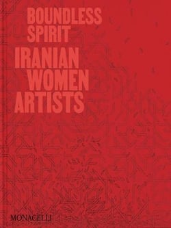 Boundless Spirit : Iranian Women Artists