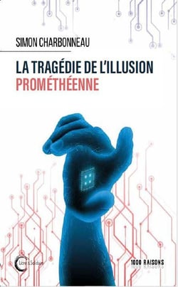 La tragédie de l'illusion prométhéenne