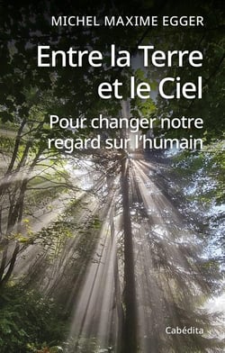 Entre la terre et le ciel : Pour changer notre regard sur l'humain