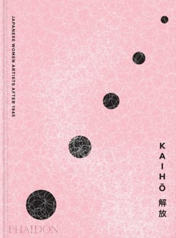 Kaiho : Japanese Women Artists after 1945