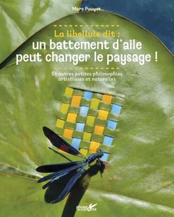 La libellule dit : un battement d'aile peut changer le paysa